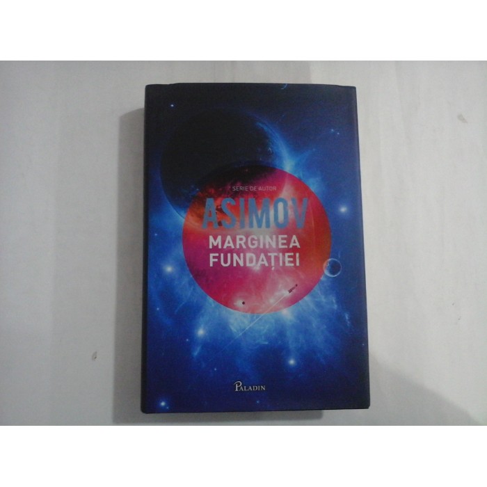 ISAAC ASIMOV FUNDATIA IV - MARGINEA FUNDATIEI ISAAC ASIMOV FUNDATIA IV - MARGINEA FUNDATIEI